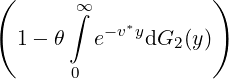       ∫∞
1 - θ   e-v*ydG (y)
               2
      0