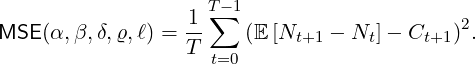                     T-1
                  1-∑                       2
MSE (α,β,δ,ϱ,ℓ) = T    (E [Nt+1 - Nt ]- Ct+1) .
                    t=0

