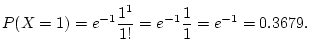 $\displaystyle P(X=1)=e^{-1} \frac{1^1}{1!}=e^{-1}\frac{1}{1}=e^{-1}=0.3679.
$