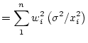 $\displaystyle =\sum_1^nw_i^2\left(\sigma^2/x_i^2\right)$