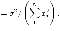 $\displaystyle =\sigma^2/\left(\sum_1^n x_i^2\right).$