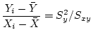 $\displaystyle \frac{Y_i-\bar{Y}}{X_i-\bar{X}}=S_y^2/S_{xy}
$