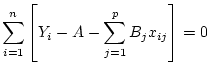 $\displaystyle \sum_{i=1}^n \left[Y_i- A - \sum_{j=1}^pB_jx_{ij}\right]=0
$