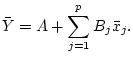 $\displaystyle \bar{Y} =A +\sum_{j=1}^pB_j\bar{x}_j.
$