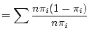 $\displaystyle =\sum \frac{n\pi_i(1-\pi_i)}{n\pi_i}$